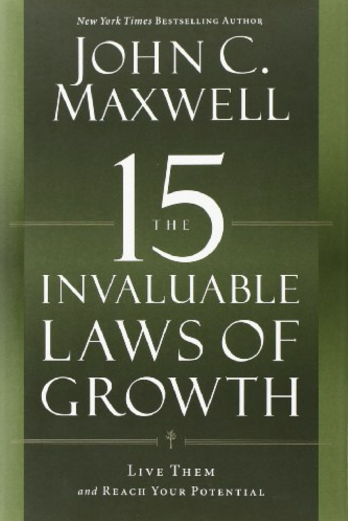 The 15 Invaluable Laws of Growth