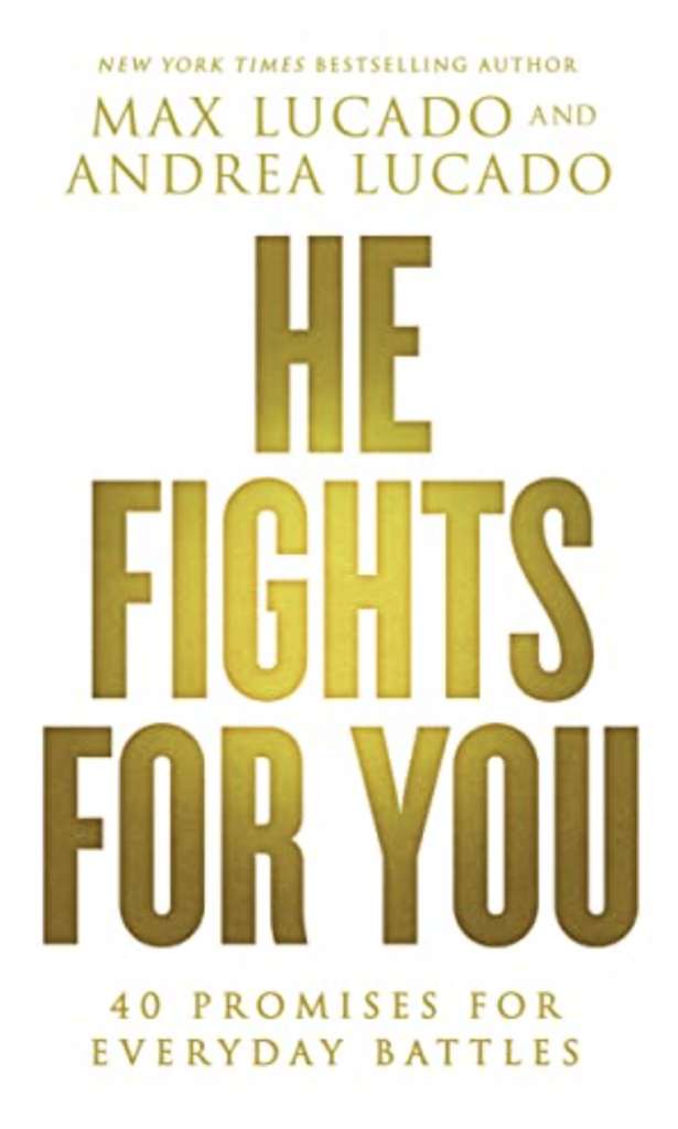 He Fights for You: 40 Promises for Everyday Battles