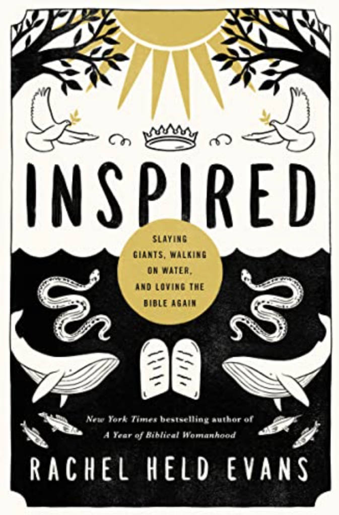 Inspired: Slaying Giants, Walking on Water, and Loving the Bible Again