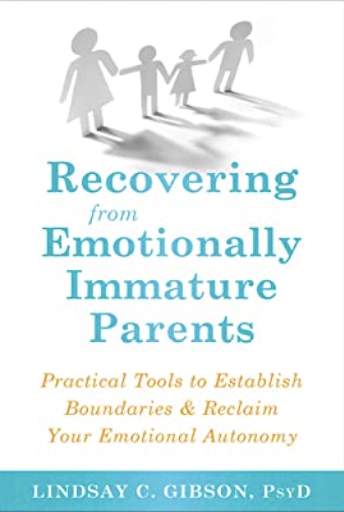 Recovering from Emotionally Immature Parents